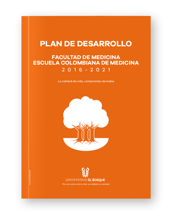 Plan de Desarrollo 2016-2021 Facultad de Medicina Escuela Colombiana de Medicina