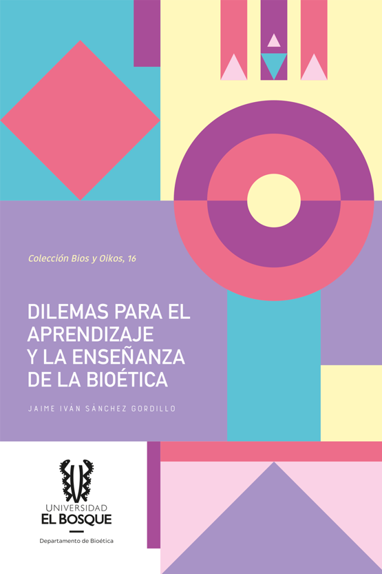 Dilemas para el aprendizaje y la enseñanza de la bioética