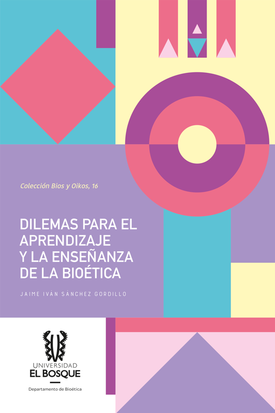 Dilemas para el aprendizaje y la enseñanza de la bioética 