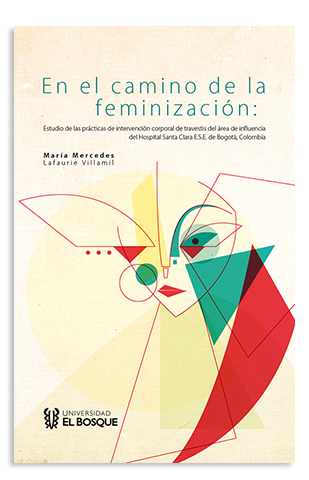 En el camino de la feminización: Estudio de las prácticas de intervención corporal de travestis 