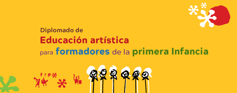 Diplomado Educación Artística Para Formadores De La Primera Infancia