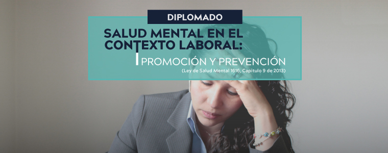 Diplomado Salud Mental En El Contexto Laboral: Promoción y Prevención