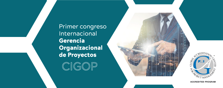 1er Congreso Internacional Gerencia Organizacional de Proyectos - CIGOP