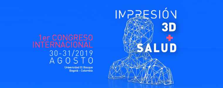 I CONGRESO INTERNACIONAL IMPRESIÓN 3D + SALUD