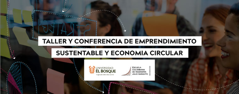 TALLER Y CONFERENCIA DE EMPRENDIMIENTO SUSTENTABLE Y ECONOMIA CIRCULAR
