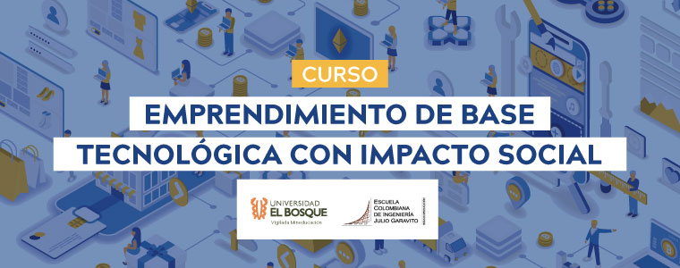 CURSO EMPRENDIMIENTO DE BASE TECNOLÓGICA CON IMPACTO SOCIAL