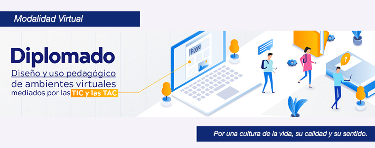 Diplomado en diseño y uso pedagógico de ambientes virtuales mediados por las TIC y las TAC
