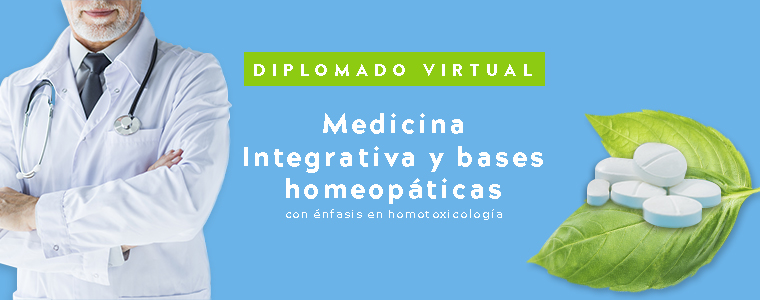 Diplomado Virtual en Medicina Integrativa y Bases Homeopáticas con Énfasis en Homotoxicología