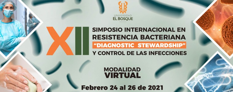 SIMPOSIO INTERNACIONAL EN RESISTENCIA BACTERIANA "DIAGNOSTIC STEWARDSHIP" Y CONTROL DE LAS INFECCIONES