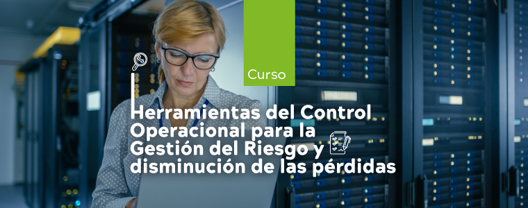 Herramientas del Control Operacional para la Gestión del Riesgo y disminución de las pérdidas