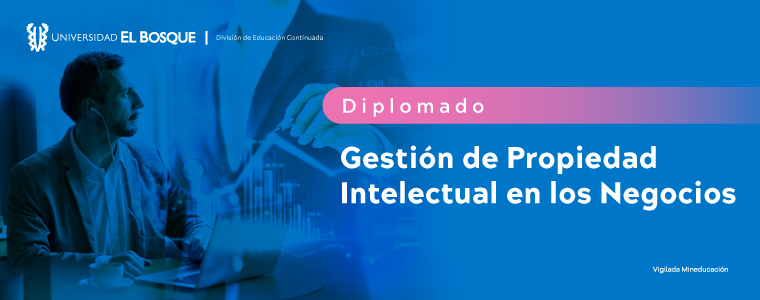 Diplomado Gestión de Propiedad Intelectual en los Negocios