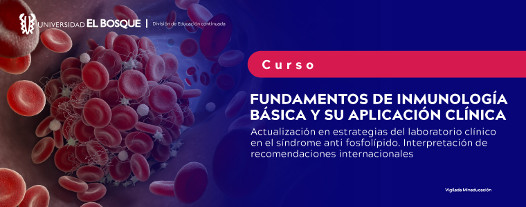 CURSO FUNDAMENTOS DE INMUNOLOGÍA BÁSICA Y SU APLICACIÓN CLÍNICA: Actualización en estrategias del laboratorio clínico en el síndrome anti fosfolípido. Interpretación de recomendaciones internacionales