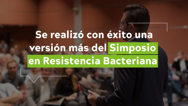 exito-una-verison-mas-del-simposio-en-resistencia-bacteriana