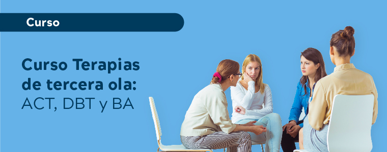 Curso Terapias de tercera ola: ACT, DBT y BA