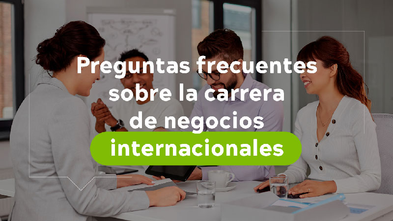 Preguntas frecuentes sobre la carrera de negocios internacionales |  Universidad El Bosque