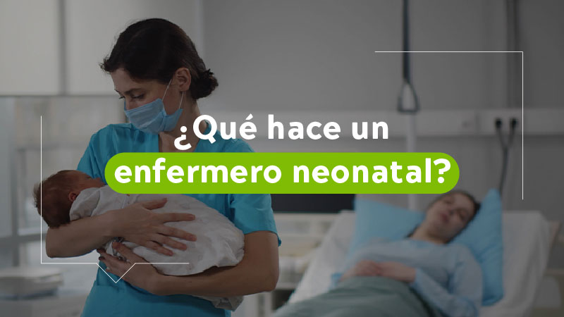 ¿Qué hace un enfermero neonatal?