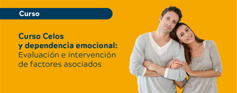 Curso Celos y dependencia emocional: evaluación e intervención de factores asociados