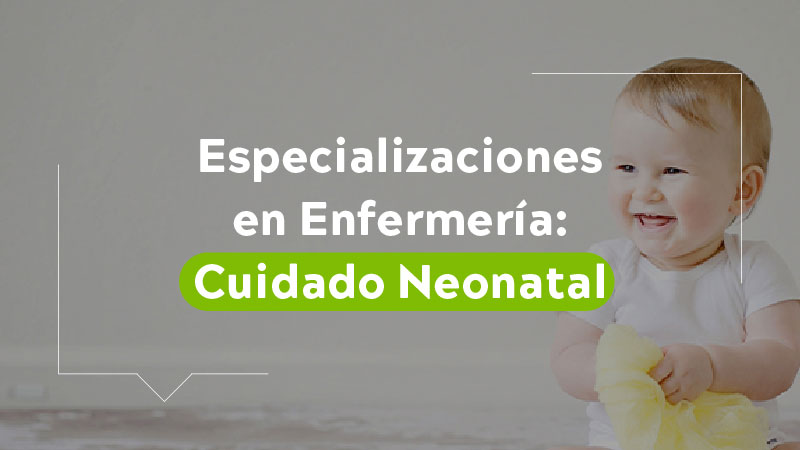 Esecializaciones en Enfermería Cuidado neonatal