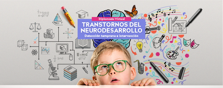 Diplomado Virtual en Trastornos del Neurodesarrollo: Detección Temprana e Intervención