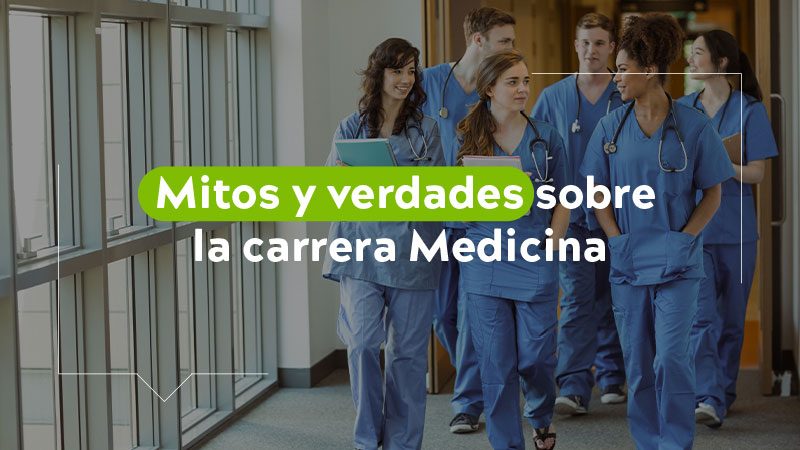 Mitos y verdades sobre la carrera Medicina