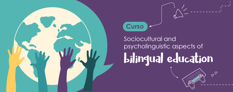 Sociocultural and psycholinguistic aspects Bilingual education