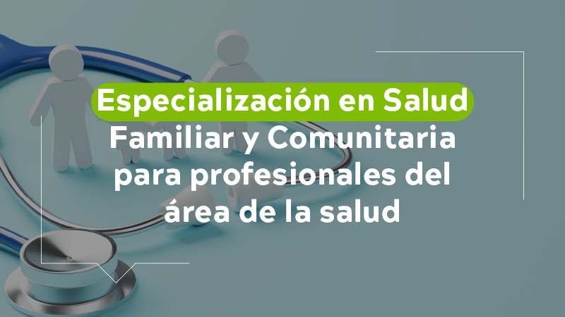  Especialización en salud comunitaria para profesionales del área de la salud