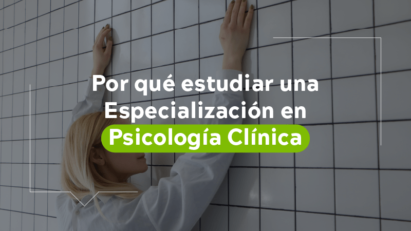 ¿Por qué estudiar una maestría en psicología clínica?