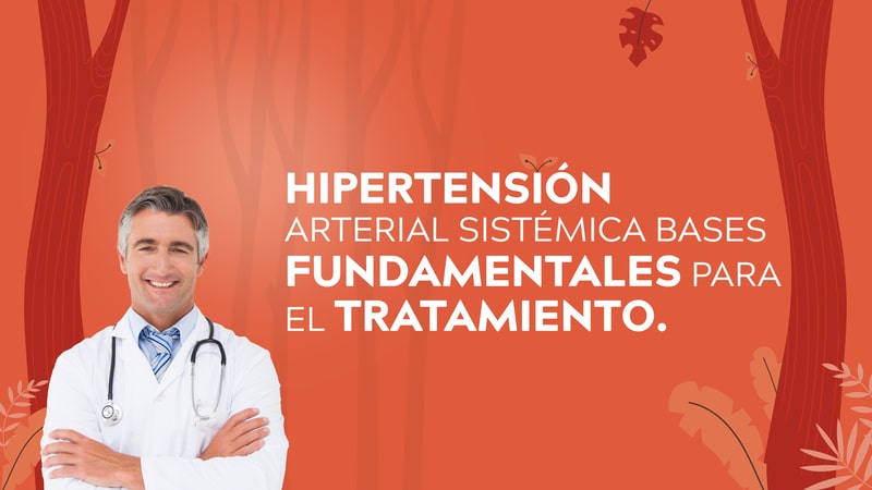 Hipertensión arterial sistémica. Bases fundamentales para el tratamiento
