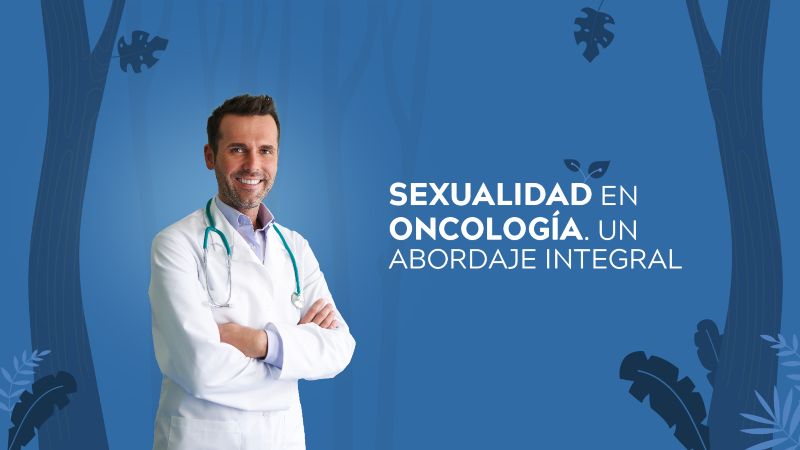 Sexualidad en Oncología un abordaje integral