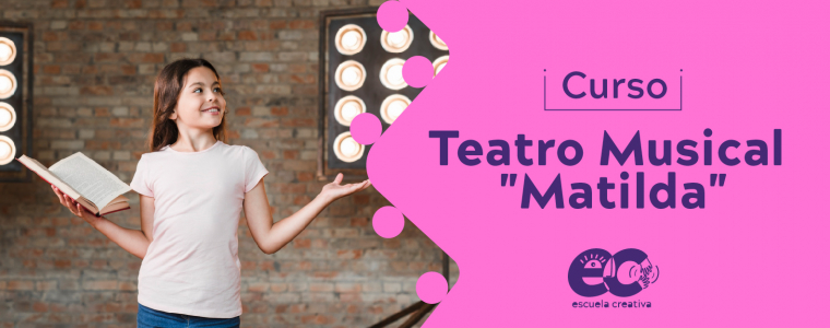 Curso Vacacional: Teatro musical "Matilda"