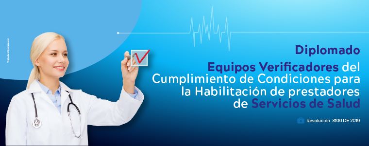 Diplomado Equipos Verificadores del Cumplimiento de Condiciones para la Habilitación en Salud - Res.3100 de 2019