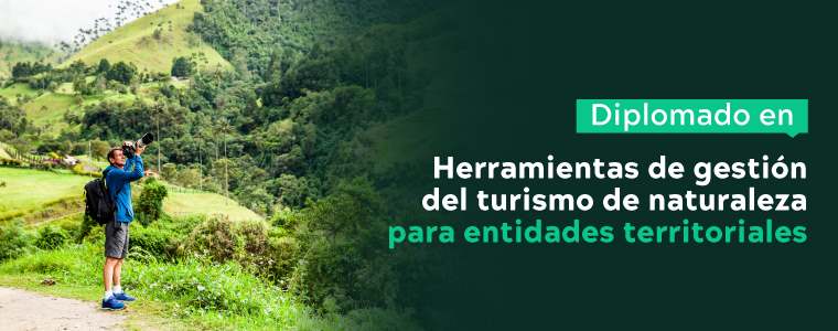 Diplomado: Herramientas de gestión del turismo de naturaleza para entidades territoriales