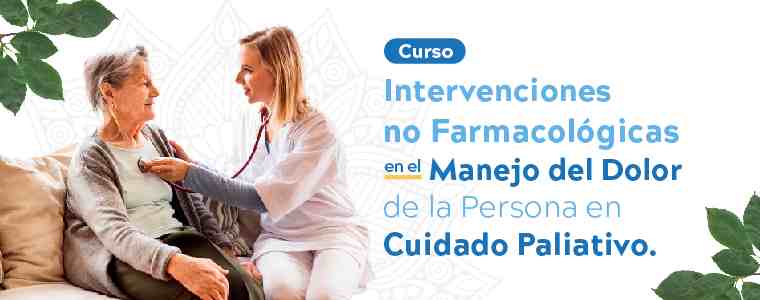 Curso: Intervenciones no Farmacológicas en el Manejo del Dolor de la Persona en Cuidado Paliativo