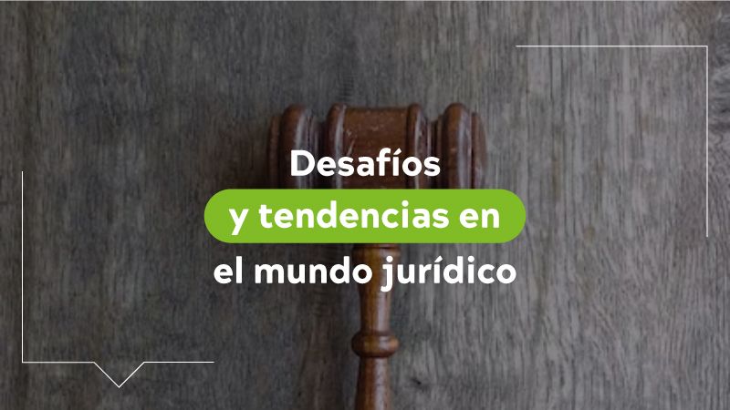 Desafíos y tendencias en Derecho