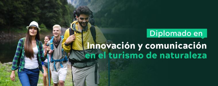 Diplomado: Innovación y comunicación en el turismo de naturaleza