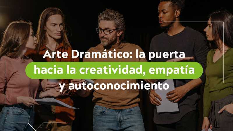 Beneficios estudiar arte dramático