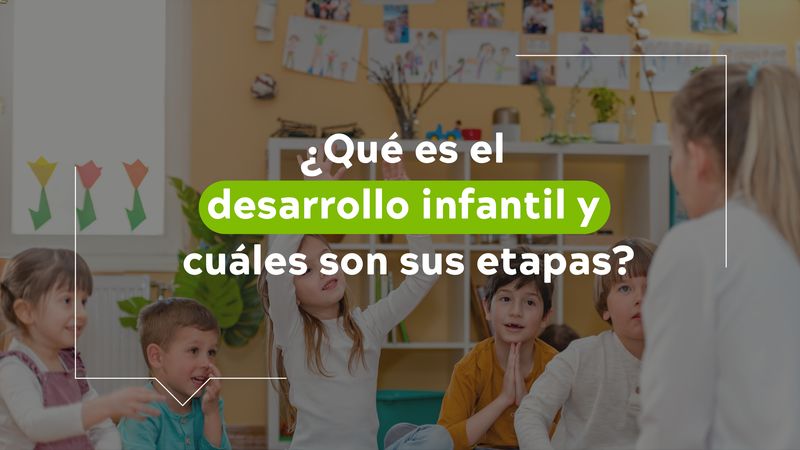 Etapas del desarrollo infantil