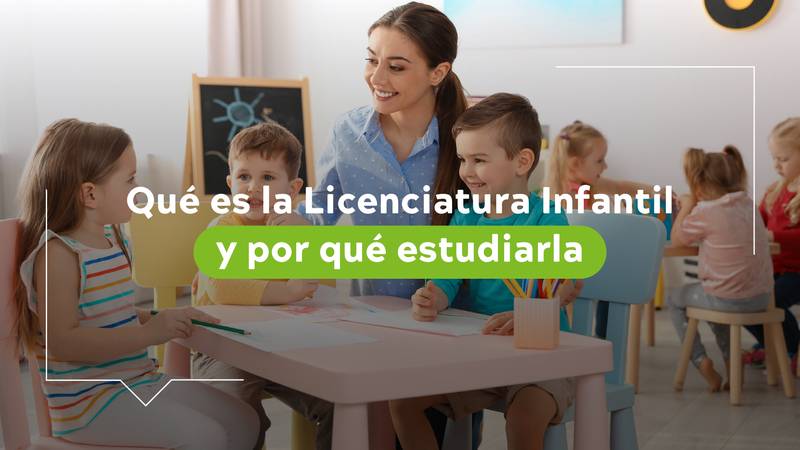 Qué es la licenciatura infantil y qué hace