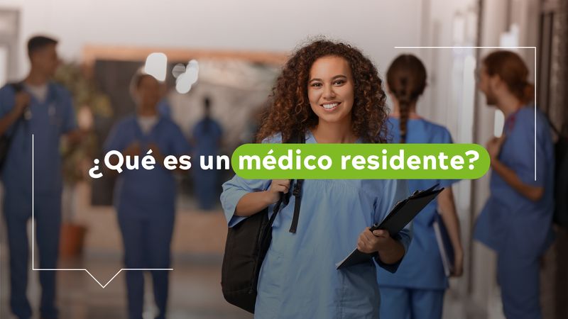 Qué es un medico residente