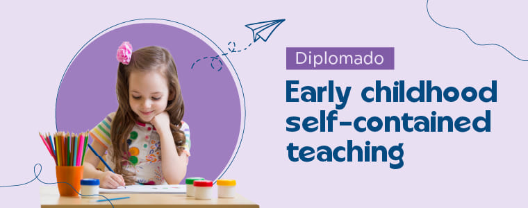 Diplomado: Early childhood Self-Contained teaching