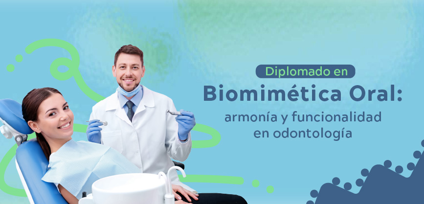 Diplomado de Biomimética oral: Armonía y funcionalidad en odontología
