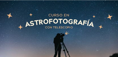 CURSO EN ASTROFOTOGRAFÍA CON TELESCOPIO
