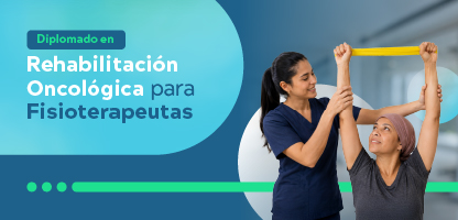 Diplomado en Rehabilitación Oncológica para Fisioterapeutas