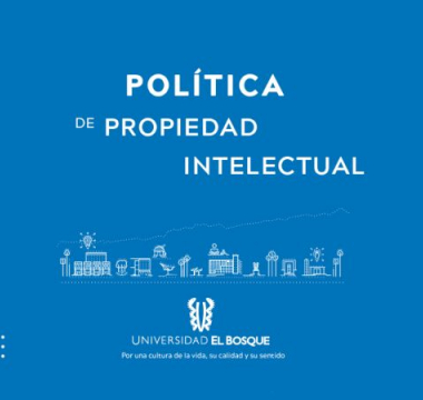 Política de Propiedad Intelectual Universidad El Bosque