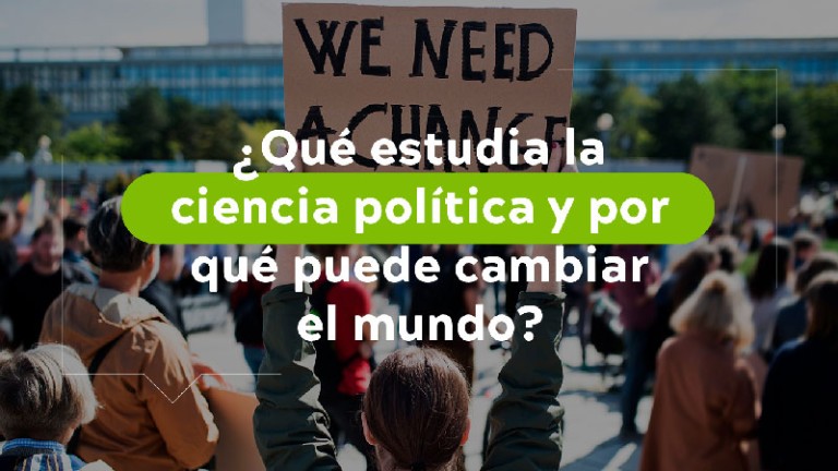 Qué estudia la ciencia política y por qué puede cambiar el mundo