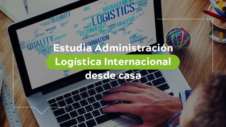 Estudia Administración Logística Internacional