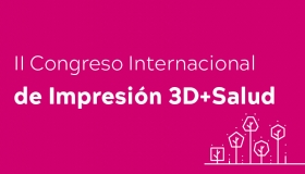 II Congreso Internacional de Impresión 3D+Salud